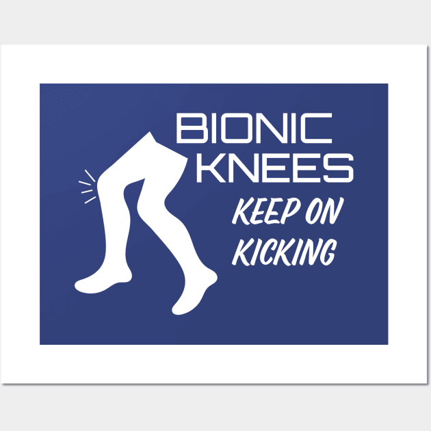 Bionic Knees Keep on Kicking Wall Art by AntiqueImages